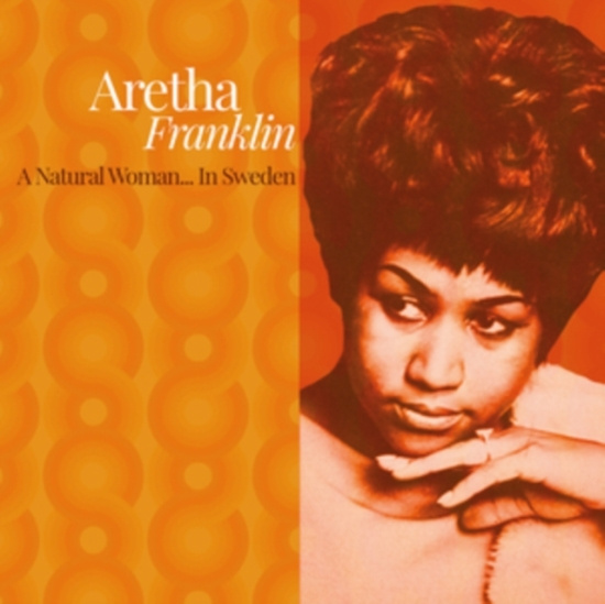 Franklin Aretha - A Natural Woman...In Sweden