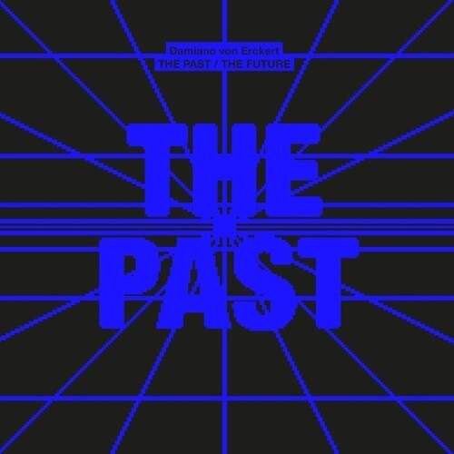 Von Erckert Damiano - Past The Present The Future