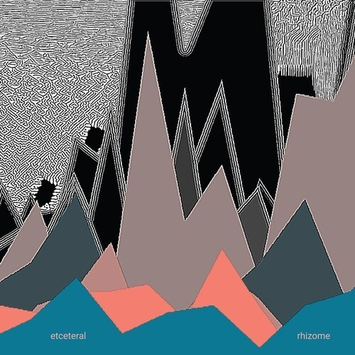 Etceteral - Rhizome