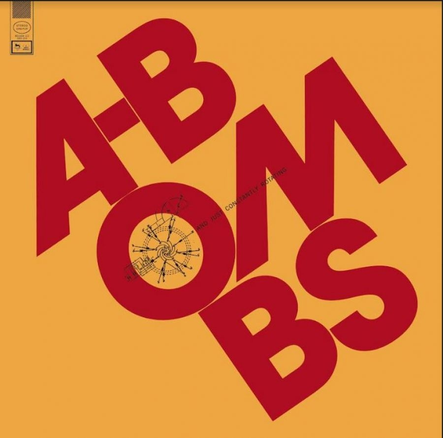 A-Bombs - And Just Constantly Rotating (Vinyl