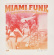Miami Funk - Funks Gems From Henry Stone Records Miami Funk - Funks Gems From Henry Stone Records