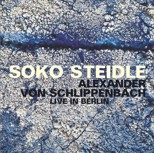 Soko Steidle / Von Schlippenbach A - Live In Berlin