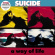 Suicide - A Way Of Life Suicide - A Way Of Life