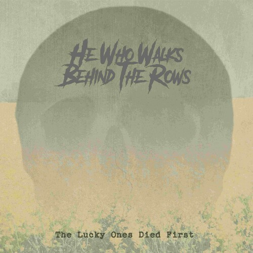 He Who Walks Behind The Rows - Lucky Ones Died First The (Gold Vin