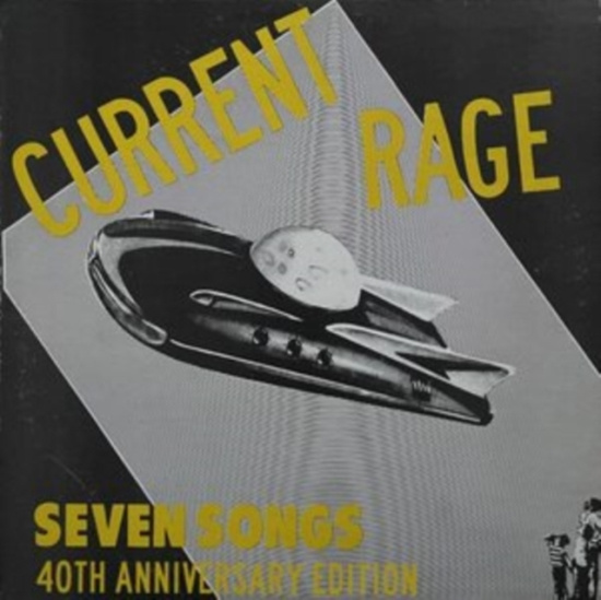 Current Rage - Seven Songs [40Th Anniversary Expan