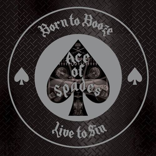 Ace Of Spades - Born To Booze, Live To Sin - A Trib