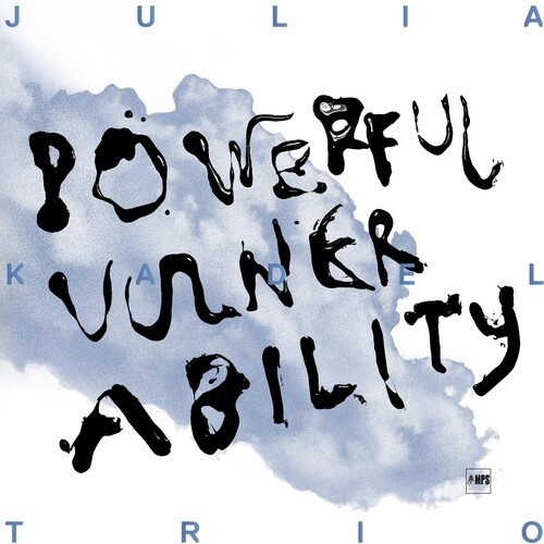 Julia Kadel Trio - Powerful Vulnerability