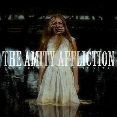 Amity Affliction The - Not Without My Ghosts