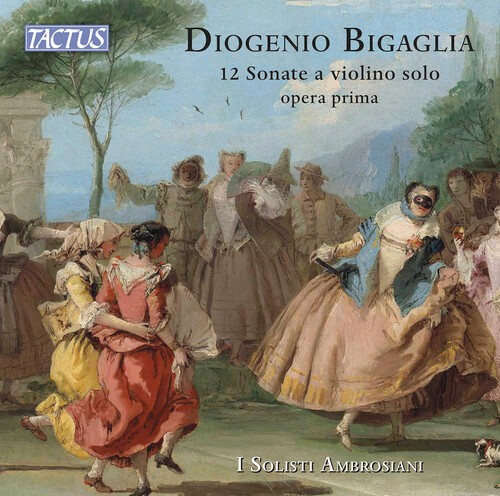Bigaglia Diogenio - 12 Sonate A Violino Solo, Op. 1