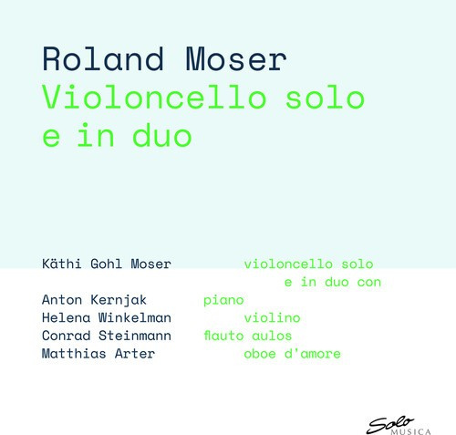 Moser Roland - Moser: Violoncello Solo E In Duo
