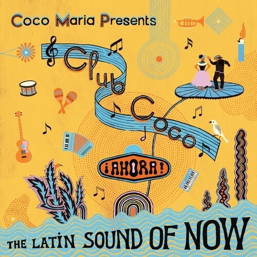 Various Artists - Coco María Presents Club Coco ¡Ahor