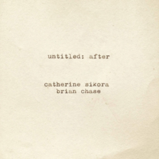 Sikora Catherine And Brian Chase - Untitled: After