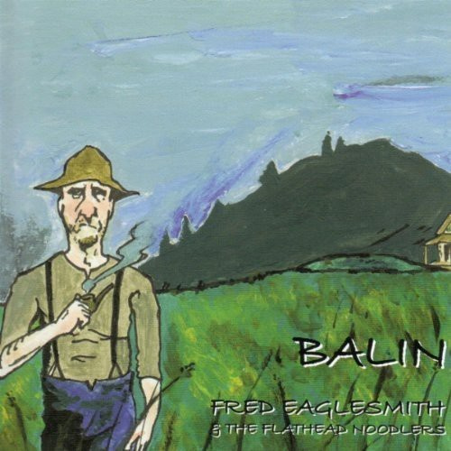 Eaglesmith Fred & The Flathead Nood - Balin