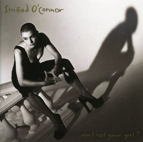 Sinéad O'Connor - Am I not your girl?