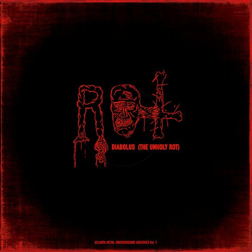 Rot - Diabolus (The Unholy Rot) [Blood Re