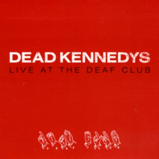 Dead Kennedys - Live At The Deaf Club (Red Vinyl Lp