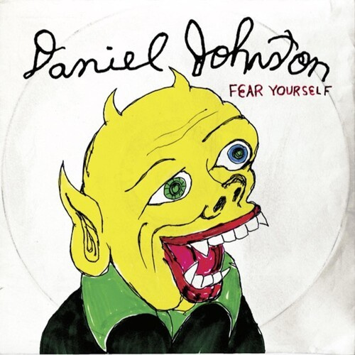 Daniel Johnston - Fear Yourself - 20Th Anniversary Ed