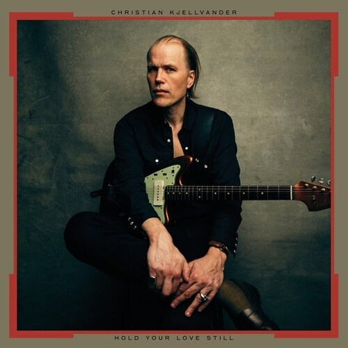 Kjellvander Christian - Hold Your Love Still