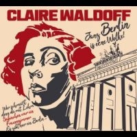 Claire Waldoff - Janz Berlin Is Eene Wolke!