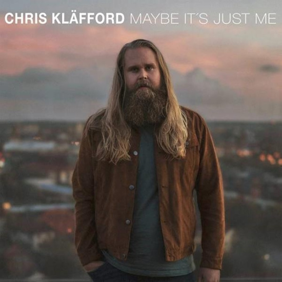 Chris Kläfford - Maybe It's Just Me