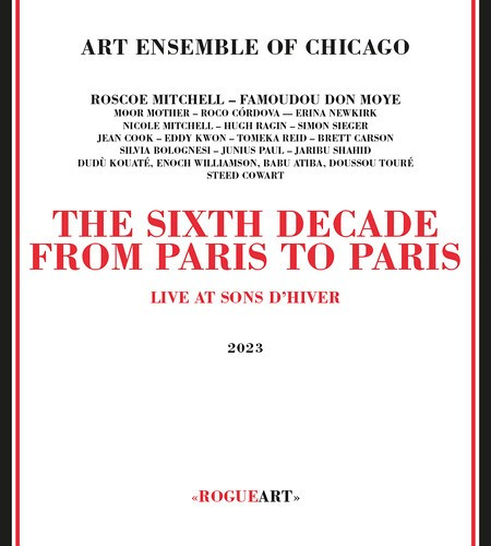 Art Ensemble Of Chicago - SIXTH DECADE: FROM PARIS TO PARIS