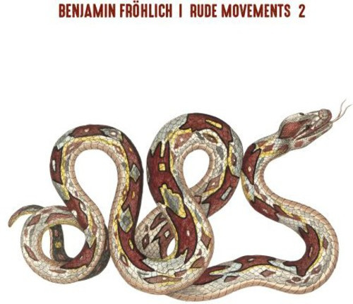 Benjamin Fröhlich - Rude Movements 2