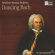 Bach - Dancing Bach Bach - Dancing Bach