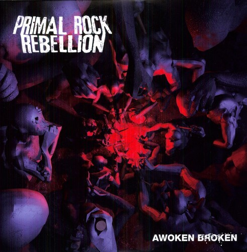 Primal Rock Rebellion - Awoken Broken