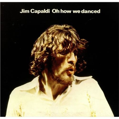 Capaldi Jim - Oh How We Danced