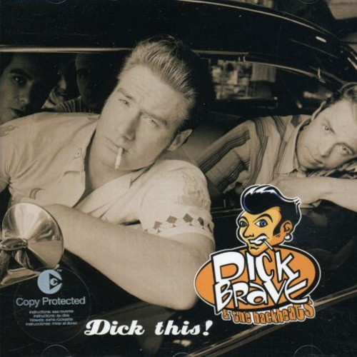 DICK BRAVE & THE BACKBEATS - DICK THIS!