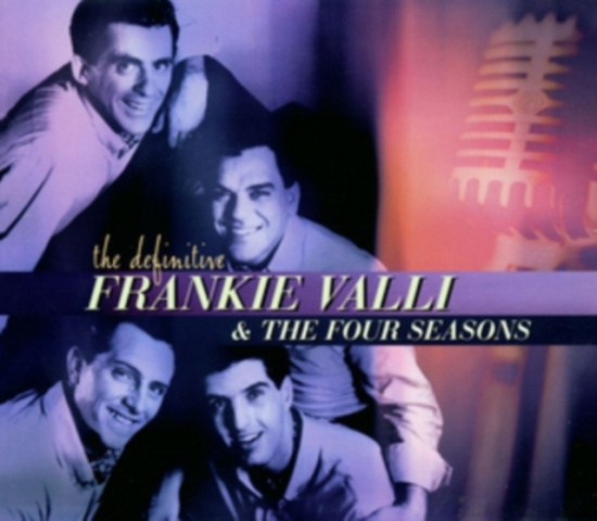 Frankie Valli & The Four Seaso - The Definitive Frankie Valli &