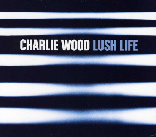 Wood Charlie - Lush Life