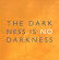 Sofia Vokalensemble - The Darkness Is No Darkness Sofia Vokalensemble - The Darkness Is No Darkness