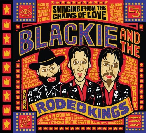 Blackie And The Rodeo Kings - Swinging From The Chains