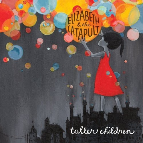Elizabeth & The Catapult - Taller Children