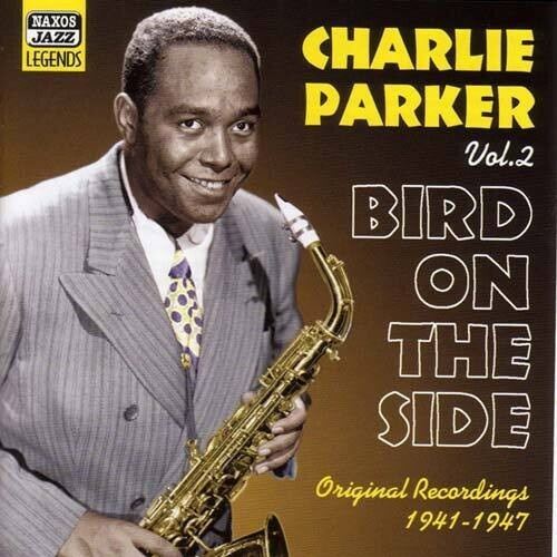 Charlie Parker - Bird On The Side Vol 2