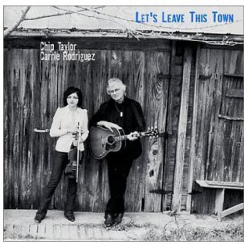 Taylor Chip & Carrie Rodriguez - Let's Leave This Town