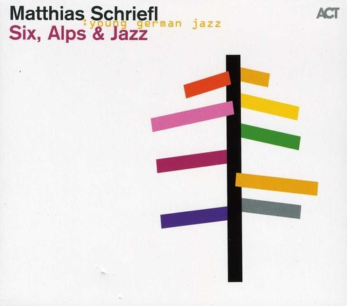 Matthias Schriefl - Six, Alps And Jazz