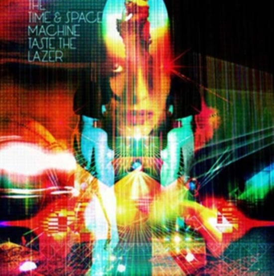 Time And Space Machine - Taste The Lazer