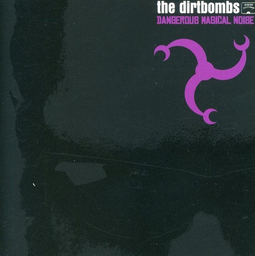 Dirtbombs - Dangerous Magical Noise
