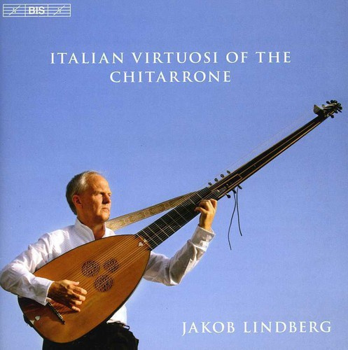 Jakob Lindberg - Italian Virtuosi Of The Chitarrone