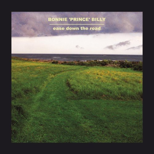 Bonnie Prince Billy - Ease Down The Road