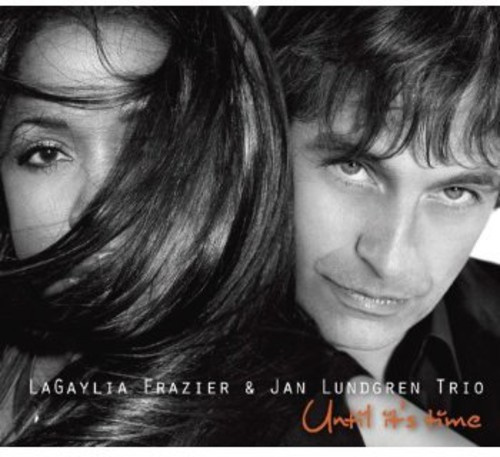 Lagaylia Frazier Jan Lundgren Trio - Until Its Time