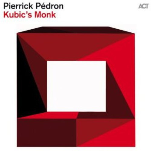 Pierrick Pédron - Kubics Monk