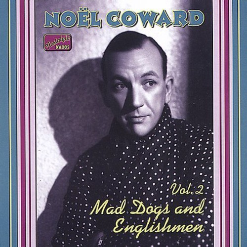 Noël Coward - Mad Dogs & Englishmen 2
