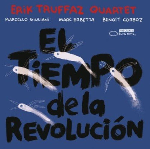 Erik Truffaz Quartet - El Tiempo De La Revolucion