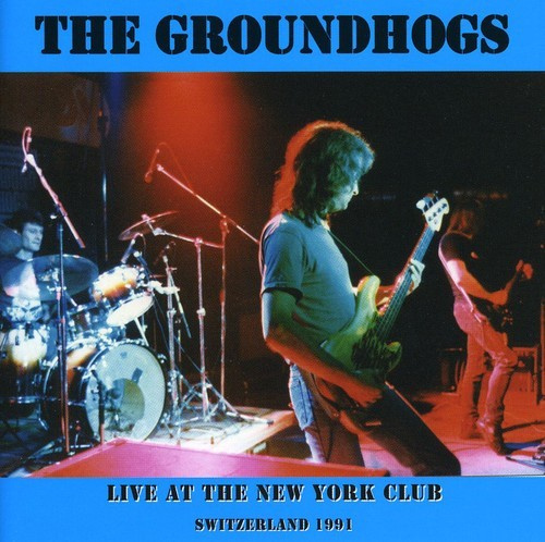 The Groundhogs - Live At New York Club
