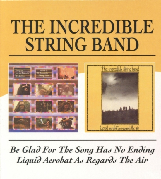 Incredible String Band - Be Glad For The Song Has No Ending/
