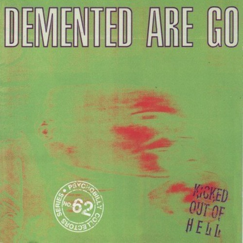 Demented Are Go - Kicked Out Of Hell