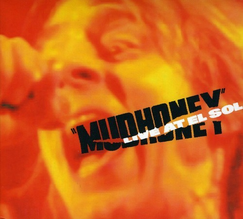 Mudhoney - Live At El Sol